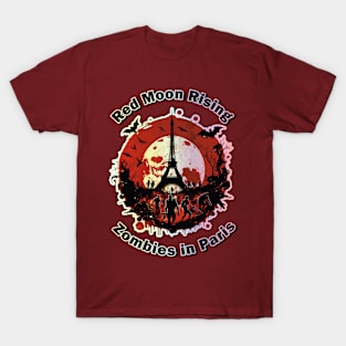 Red Moon Rising: Zombies in Paris T-Shirt